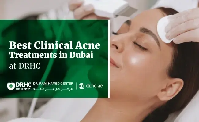 Best Clinical Acne Treatments in Dubai at DRHC