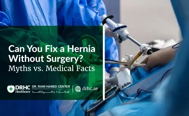 Can You Fix a Hernia Without Surgery? Myths vs. Medical Facts